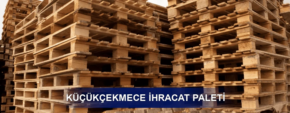 Küçükçekmece ISPM 15 Seçimi